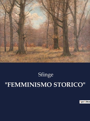 Sfinge. "FEMMINISMO STORICO". Culturea, 2023.