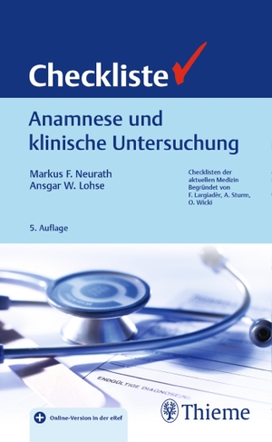 Neurath, Markus Friedrich / Ansgar W. Lohse (Hrsg.). Checkliste Anamnese und klinische Untersuchung. Georg Thieme Verlag, 2018.