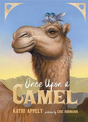 Appelt, Kathi. Once Upon a Camel. Atheneum Books, 2021.