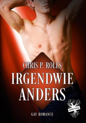 Rolls, Chris P.. Irgendwie Anders. MAIN Verlag, 2018.