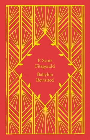 Fitzgerald, F. Scott. Babylon Revisited. Penguin Books Ltd (UK), 2023.