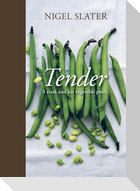 Tender: A Cook and His Vegetable Patch [A Cookbook]