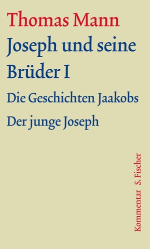 Mann, Thomas. Joseph und seine Brüder I - Große kommentierte Frankfurter Ausgabe. Werke, Briefe, Tagebücher. FISCHER, S., 2018.
