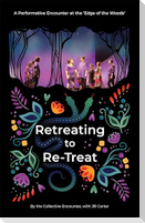 Retreating to Re-Treat