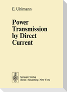 Power Transmission by Direct Current