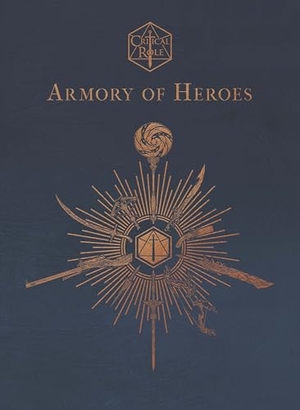 Cahill, Martin. ((Critical Role - Armory of Heroes)). Titan Books IWUK, 2025.
