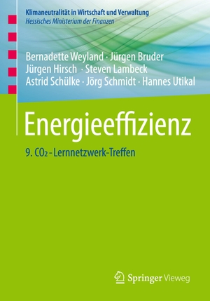 Weyland, Bernadette / Bruder, Jürgen et al. Energieeffizienz - 9. CO2-Lernnetzwerk-Treffen. Springer Fachmedien Wiesbaden, 2017.