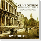 Crime Control and Everyday Life in the Victorian City: The Police and the Public