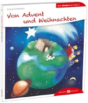 Schwikart, Georg. Von Advent und Weihnachten den Kindern erzählt. Butzon & Bercker, 2015.