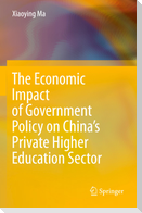 The Economic Impact of Government Policy on China¿s Private Higher Education Sector