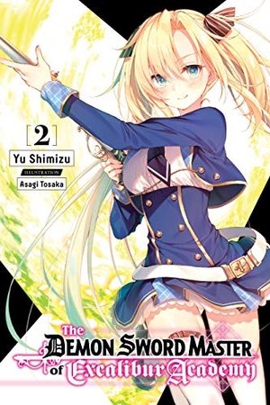 Shimizu, Yu. The Demon Sword Master of Excalibur Academy, Vol. 2 (Light Novel) - Volume 2. Yen Press, 2020.