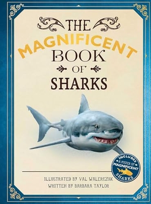 Taylor, Barbara. The Magnificent Book of Sharks - Shark Book for Kids, Illustrated Book for Ages 8-12. Silver Dolphin Books, 2025.