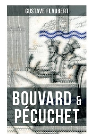Flaubert, Gustave. Bouvard & Pécuchet - A Satirical Novel. Chicago Review Press Inc DBA Indepe, 2021.