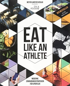 I'm a Foodie. Eat like an Athlete - Moderne Ernährungsstrategien für Sportler. Meyer + Meyer Fachverlag, 2022.