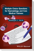 Multiple Choice Questions for Haematology andCore Medical Trainees / P