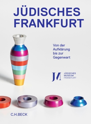 Wenzel, Mirjam / Sabine Kößling et al (Hrsg.). Jüdisches Frankfurt - Von der Aufklärung bis zur Gegenwart. C.H. Beck, 2020.