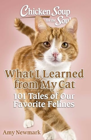 Newmark, Amy. Chicken Soup for the Soul: What I Learned from My Cat - 101 Tales of Our Favorite Felines. Chicken Soup for the Soul Publishing, LLC, 2025.