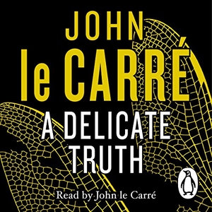 le Carré, John. A Delicate Truth. Penguin, 2013.