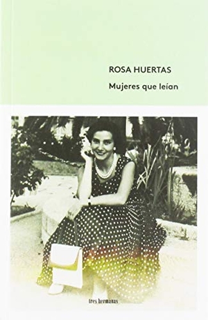 Huertas Gómez, Rosa. Mujeres que leían. Tres Hermanas, 2019.