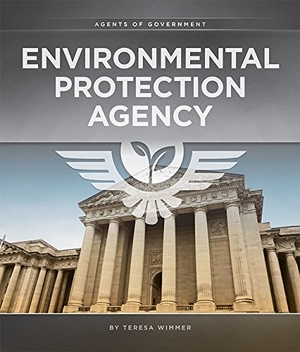 Wimmer, Teresa. Environmental Protection Agency. Creative Company, 2016.