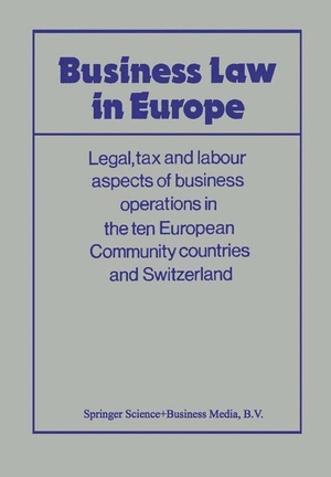 Association Europpeene D'etudes Juridiques et Fisc. Business Law in Europe - Legal, tax and labour aspects of business operations in the ten European Community countries and Switzerland. Springer Netherlands, 2013.