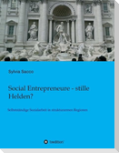 Social Entrepreneure - stille Helden?