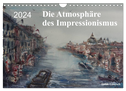 Die Atmosphäre des Impressionismus (Wandkalender 2024 DIN A4 quer), CALVENDO Monatskalender