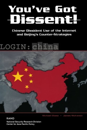 Chase, Michael / James C Mulvenon. You've Got Dissent! - Chinese Dissident Use of the Internet and Beijing's Counter-Stragegies. RAND Corporation, 2002.