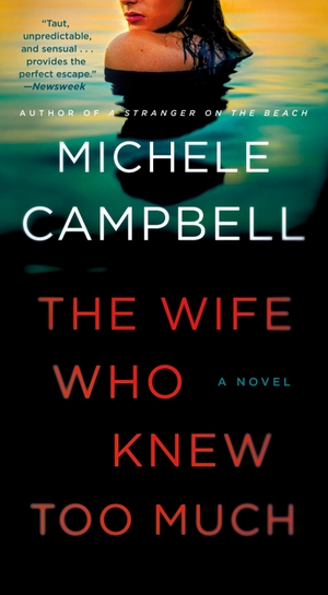 Campbell, Michele. The Wife Who Knew Too Much. St. Martin's Publishing Group, 2022.