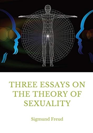 Freud, Sigmund. Three Essays on the Theory of Sexuality - A 1905 work by Sigmund Freud, the founder of psychoanalysis, in which the author advances his theory of sexuality, in particular its relation to childhood.. Les Prairies Numeriques, 2020.