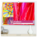 Knallbunt - Ein Potpourri der Farben (hochwertiger Premium Wandkalender 2025 DIN A2 quer), Kunstdruck in Hochglanz
