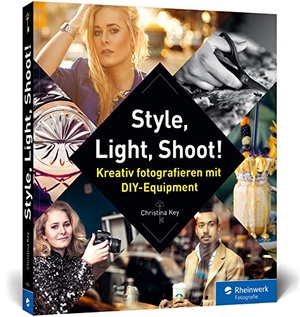 Key, Christina. Style, Light, Shoot! - Kreativ fotografieren mit DIY-Equipment. Rheinwerk Verlag GmbH, 2018.