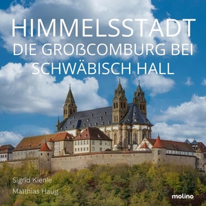 Kienle, Sigrid / Matthias Haug. Himmelsstadt - Die Großcomburg bei Schwäbisch Hall. Molino GmbH, 2026.