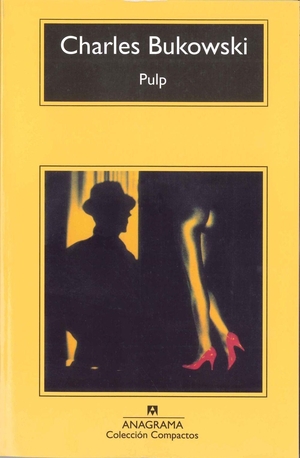 Bukowski, Charles. Pulp. , 1997.