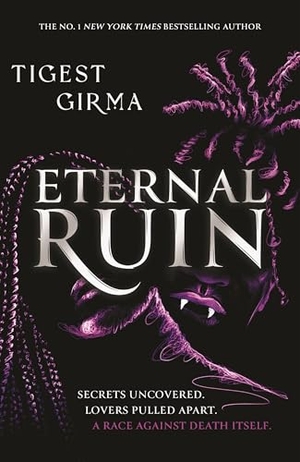 Girma, Tigest. Immortal Dark Trilogy: Eternal Ruin - Book 2. Hachette Children's Group, 2025.
