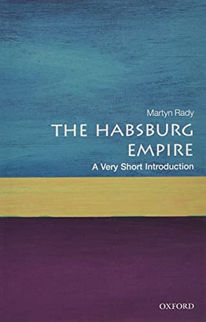 Rady, Martyn. The Habsburg Empire: A Very Short Introduction. Oxford University Press, 2017.