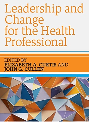Curtis. Leadership and Change for the Health Professional. McGraw-Hill Publishing Company, 2017.