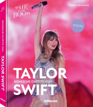 Newman, Terry. Ikonische Outfits von Taylor Swift - The Lookbook. teNeues Verlag GmbH, 2024.