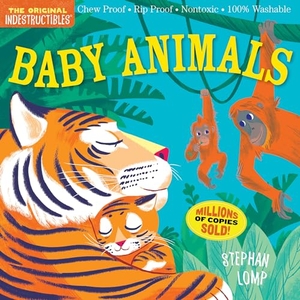 Lomp, Stephan / Amy Pixton. Indestructibles: Baby Animals. Workman Publishing, 2017.