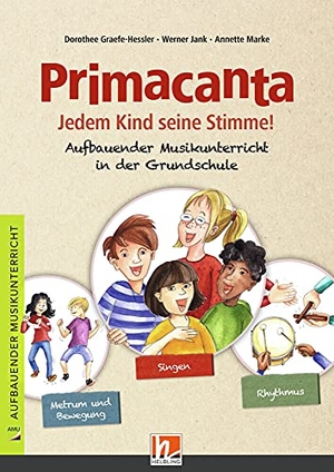 Jank, Werner / Dorothee Graefe-Hessler et al (Hrsg.). Primacanta. Lehrerhandbuch - Jedem Kind seine Stimme! - Aufbauende Musikpraxis in der Grundschule. Helbling Verlag GmbH, 2019.