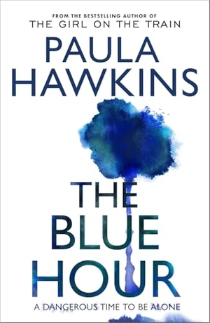 Hawkins, Paula. The Blue Hour. Transworld Publ. Ltd UK, 2024.