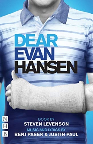 Pasek, Benj / Paul, Justin et al. Dear Evan Hansen: The Complete Book and Lyrics. Nick Hern Books, 2019.
