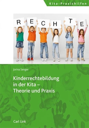 Senger, Jorina. Kinderrechtebildung in der Kita - Theorie und Praxis. Link, Carl Verlag, 2024.