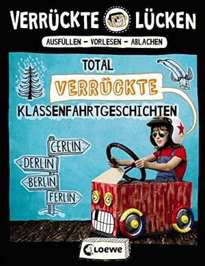 Schumacher, Jens. Verrückte Lücken - Total verrückte Klassenfahrtgeschichten - Wortspiele für Kinder ab 10 Jahre. Loewe Verlag GmbH, 2019.