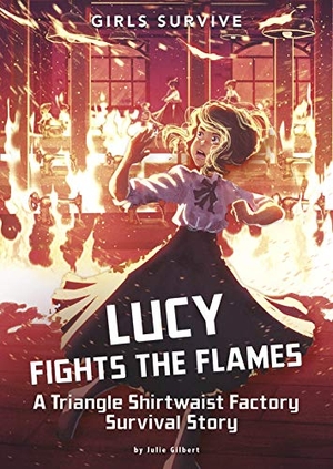 Gilbert, Julie. Lucy Fights the Flames - A Triangle Shirtwaist Factory Survival Story. Capstone, 2019.