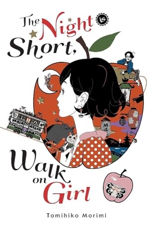 Morimi, Tomihiko. The Night Is Short, Walk on Girl. Storey, 2019.