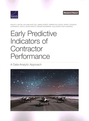 Anton, Philip S / Shelton, William et al. Early Predictive Indicators of Contractor Performance - A Data-Analytic Approach. RAND Corporation, 2022.