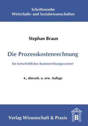 Braun, Stephan. Die Prozesskostenrechnung. - Ein fortschrittliches Kostenrechnungssystem?. Duncker & Humblot, 2007.