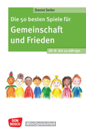 Die 50 besten Spiele für Gemeinschaft und Frieden für 8- bis 12-Jährige