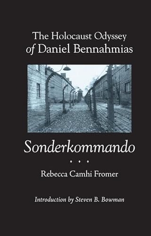 Fromer, Rebecca. The Holocaust Odyssey of Daniel Bennahmias, Sonderkommando. University of Alabama Press, 2003.